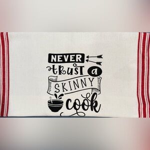 Brand New “Never Trust A Skinny Cook” Tea/Kitchen Towel 100% Cotton 20” X 27”
